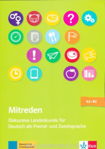 Mitreden - Diskursive Landeskunde fr Deutsch fr Fremd- und Zweitsprache Stufe A2-B2