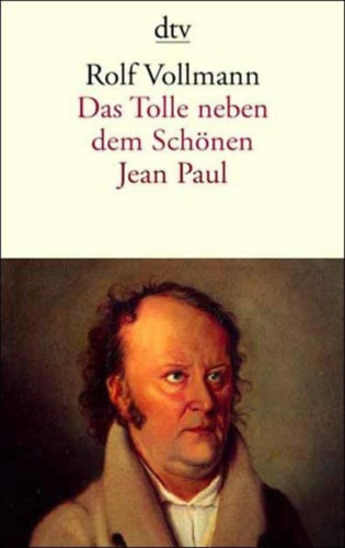 Das Tolle neben dem Sch�nen: Jean Paul