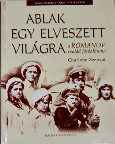 Ablak egy elveszett vilgra - a Romanov-csald fotalbuma