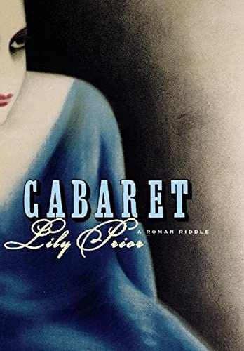 Lily Prior - Cabaret - A Roman Riddle