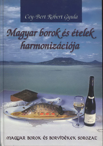 Magyar borok �s �telek harmoniz�ci�ja
