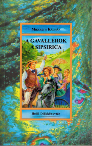 A gavall�rok - A sipsirica