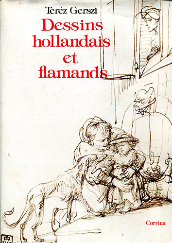 Ter�z Gerszi - Dessins hollandais et flamands