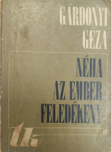 Grdonyi Gza - Nha az ember feledkeny-Rajzok s novellk