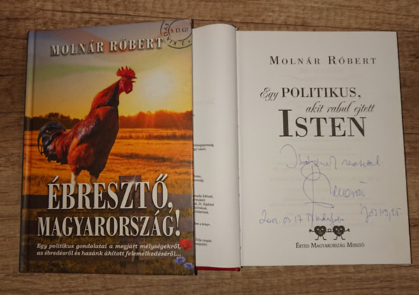 2 knyv Molnr Rbertl: breszt, Magyarorszg!, Egy politikus, akit rabul ejtett Isten (dediklt!)