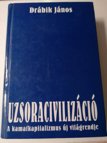 Dr�bik J�nos - Uzsoraciviliz�ci�