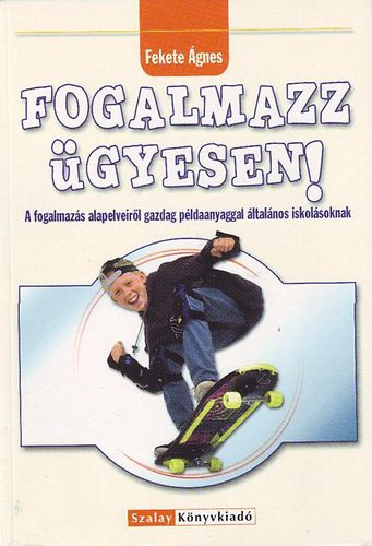 Fogalmazz gyesen!