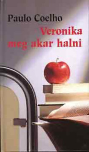 Paulo Coelho - Veronika meg akar halni (Kell-e hall az let eltt?)