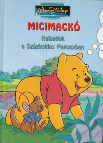 Micimack - Kalandok a Szzholdas Pagonyban (Klasszikus Walt Disney mesk 23.)