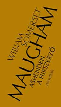 William Somerset Maugham - Ashenden, a hrszerz-novellk