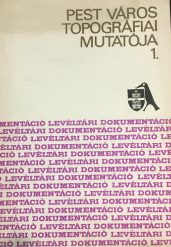 Pest v�ros topogr�fiai mutat�ja 1. - Belv�ros, Lip�tv�ros