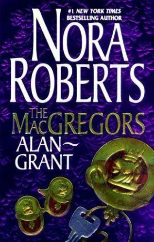 J. D. Robb  (Nora Roberts) - The MacGregors - Alan & Grant