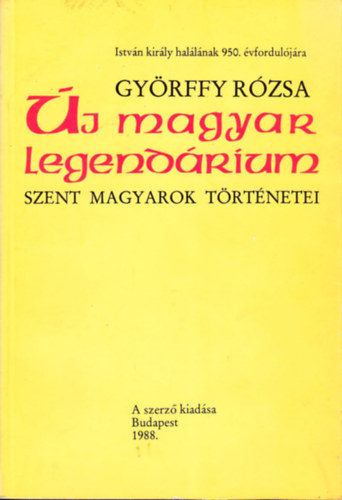 j magyar legendrium - szent magyarok trtnetei