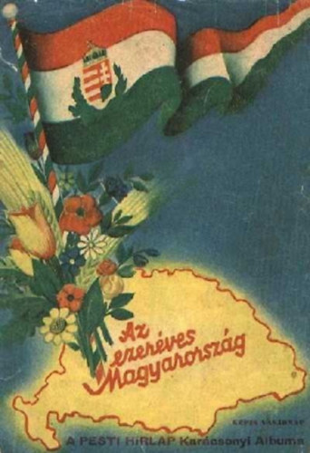 Az ezerves Magyarorszg - A Pesti Hrlap karcsonyi albuma - 1938. december