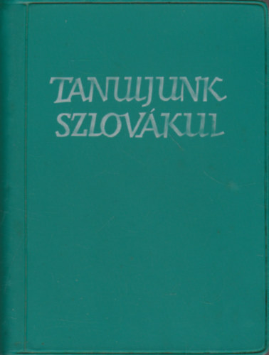 Kovcs I.-Kaps F. - Tanuljunk szlovkul
