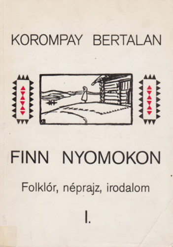 Finn nyomokon / Folklr, nprajz, irodalom I.