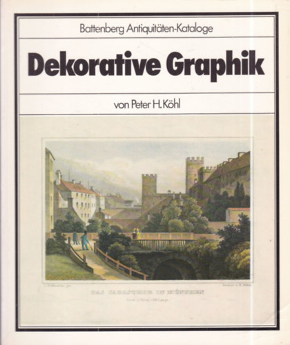 Dekorative Graphik (Battenberg Antiquit�ten-Kataloge)