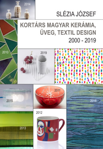 Kortrs magyar kermia, veg, textil design - 2000 - 2019