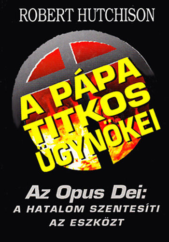 A Ppa titkos gynkei- Az Opus Dei: A hatalom szentesti az eszkzt