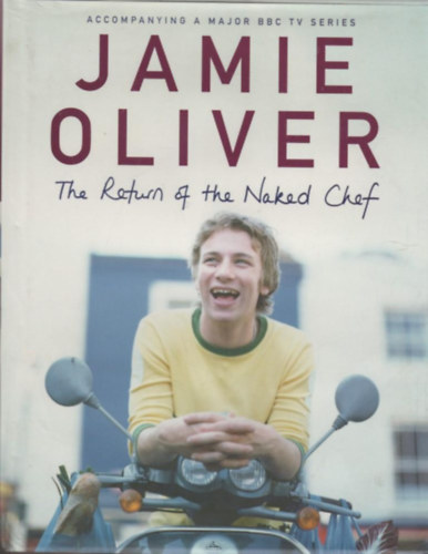 Jamie Oliver - The Return of the Naked Chef