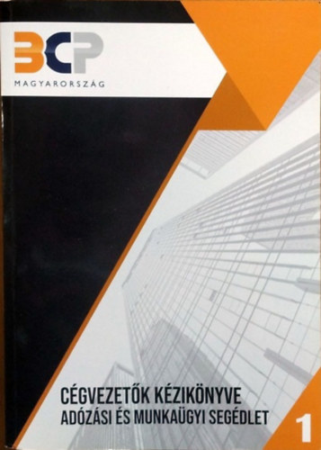 C�gvezet�k k�zik�nyve - Ad�z�si �s munka�gyi seg�dlet, 1. k�tet