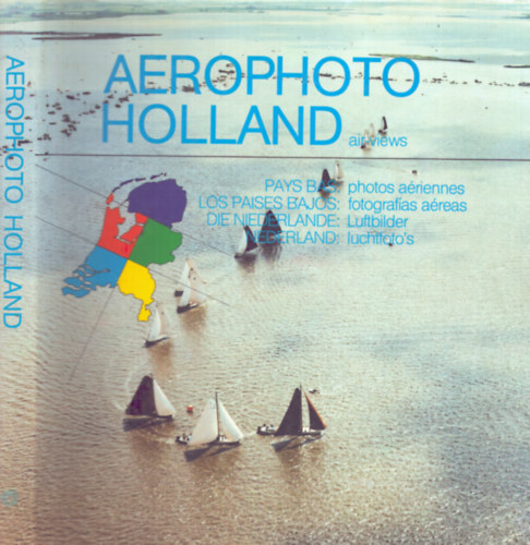 Dick van Koten  (szerk.) - Aerophoto Holland