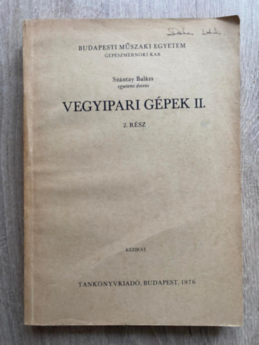 Vegyipari gpek II/2. - KZIRAT/BUDAPESTI MSZAKI EGYETEM GPSZMRNKI KAR/NAPPALI S ESTI-LEVELEZ VEGYIPARI GPSZMRNK HALLGATK RSZRE