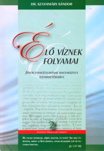 l vznek folyamai - Jnos evangliumnak magyarzata igehirdetsekben