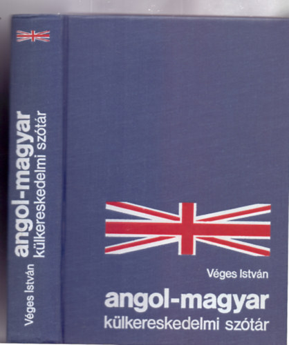 Vges Istvn  (szerk.) - Angol-magyar klkereskedelmi sztr (Harmadik, javtott kiads)