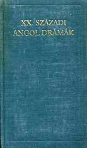G. B. Shaw W. B. Yeats T. S. Eliot Samuel Beckett Sean O'Casey - XX. szzadi angol drmk Sean O'casey: Juno s a pva (Nagy Pter), Samuel Beckett: Godot-ra vrva (Kolozsvri Grandpierre Emil)