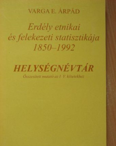 Erdly etnikai s felekezeti statisztikja 1850-1992