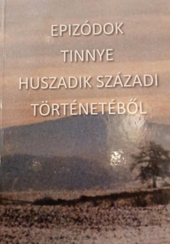 Epizdok Tinnye huszadik szzadi trtnetbl