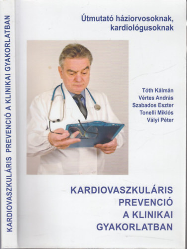 Kardiovaszkulris prevenci a klinikai gyakorlatban (tmutat hziorvosoknak, kardiolgusoknak)