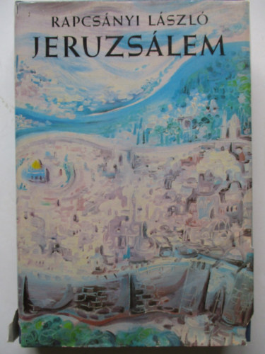 Rapcs�nyi L�szl� - Jeruzs�lem
