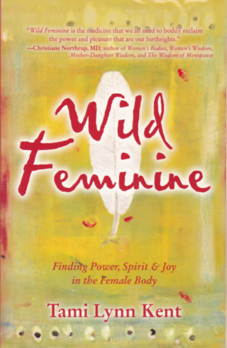 Tami Lynn Kent - Wild Feminine