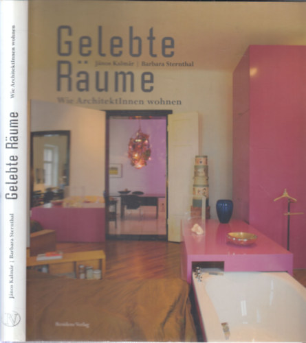 Gelebte R�ume (Wie ArchitektInnen wohnen)