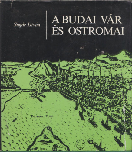 A Budai v�r �s ostromai