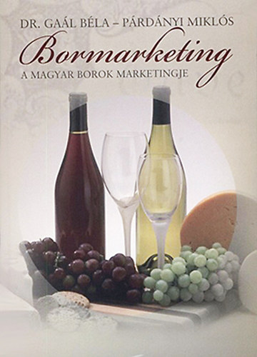 Bormarketing - A magyar borok marketingje
