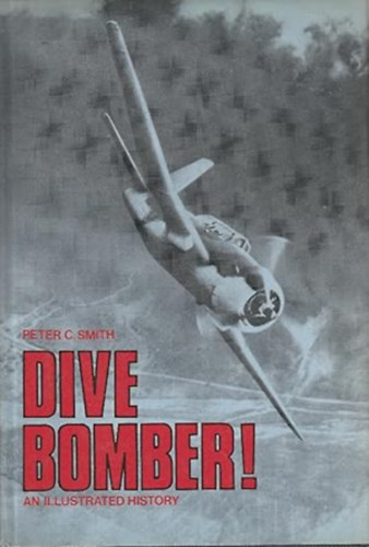 Dive Bomber! - An illustrated History (Moorland Publishing)