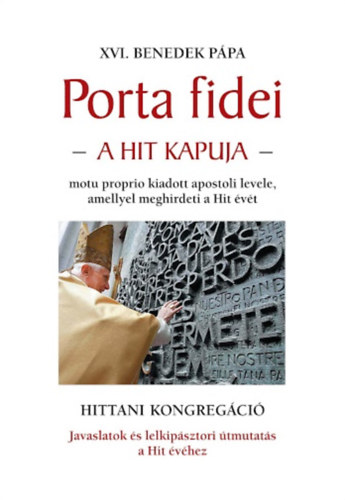 XVI. Benedek ppa - Porta fidei - A hit kapuja