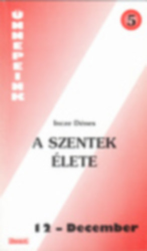 A szentek lete 12. December