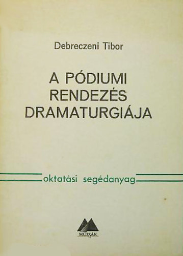 A pdiumi rendezs dramaturgija - oktatsi segdanyag
