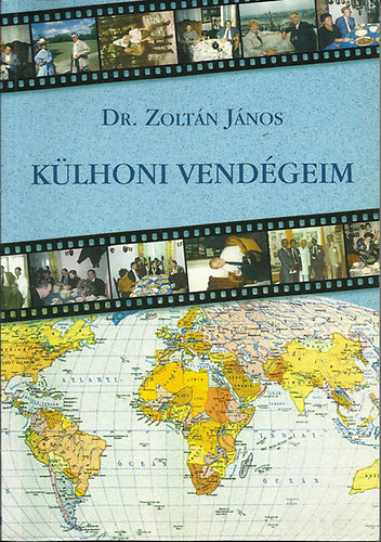 Dr. Zoltán János - Külhoni vendégeim
