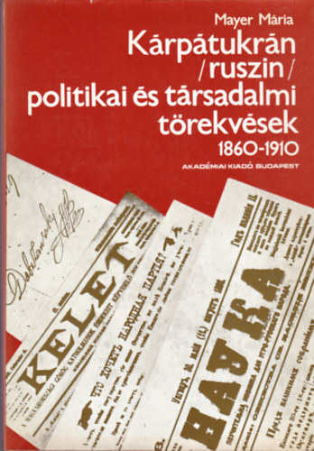 K�rp�tukr�n (ruszin) politikai �s t�rsadalmi t�rekv�sek 1860-1910