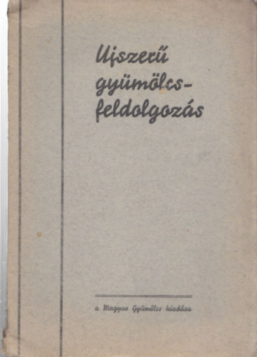 Szab Bla - Ujszer gymlcsfeldolgozs