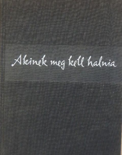 Akinek meg kell halnia