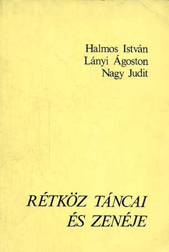 Halmos I.- Lnyi .- Nagy J. - Rtkz tncai s zenje