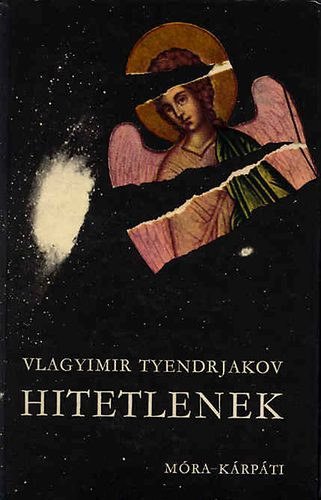 Vlagyimir Tyendrjakov - Hitetlenek.