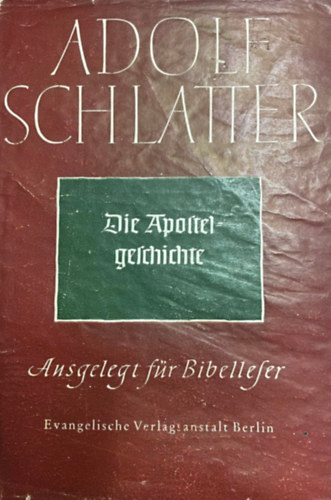 Adolf Schlatter - Die Apostelgeschichte (Apostolok cselekedetei) NMET NYELVEN