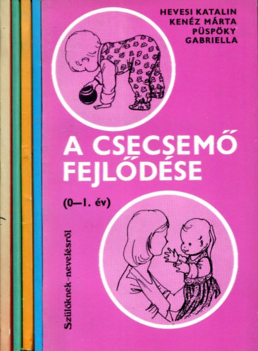 Dr. Szab Pl - Murnyi-Kovcs Endrn - Harsnyi Istvn - 5 db Szlknek - nevelsrl ktet: A csecsem fejldse - A kisgyermekkor - A kisiskols - A serdlkor - Az ifjkor